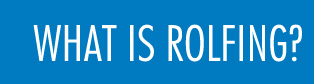 what is rolfing?